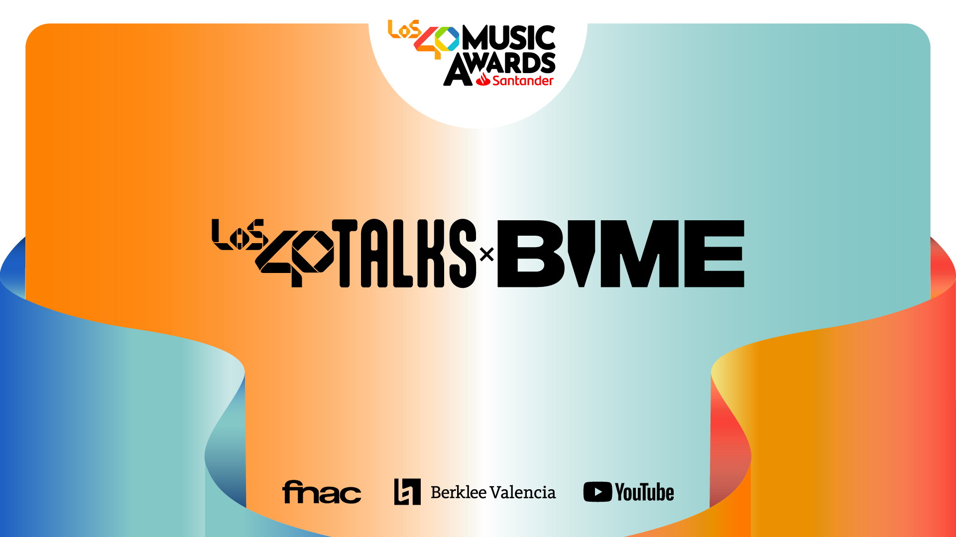 LOS40 TALKS X BIME